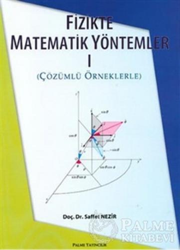 Üniversite Ders Kitapları, - Palme Yayınevi - Fizikte Matematik Yöntem