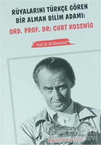 Rüyalarını Türkçe Gören Bir Alman Bilim Adamı: Ord. Prof. Dr. Curt Kos