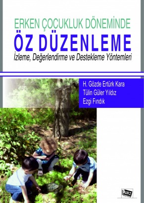 Erken Çocukluk Döneminde Öz Düzenleme İzleme, Değerlendirme Ve Destekl