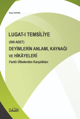 Lugat-I Temsiliye Deyimlerin Anlamı, Kaynağı ve Hikayeleri