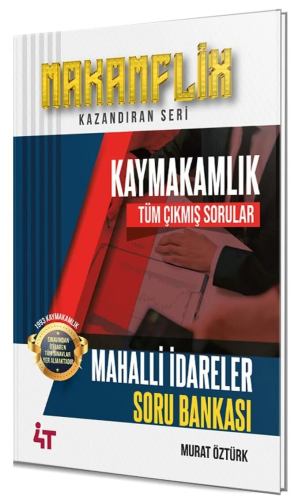 4T Yayınları MAKAMFLİX Kaymakamlık Mahalli İdareler Tüm Çıkmış Sorular Çözümlü