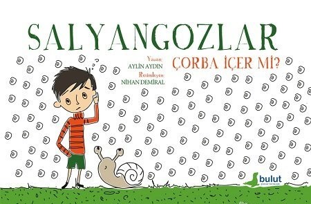 Salyangozlar Çorba İçer Mi? Aylin Aydın