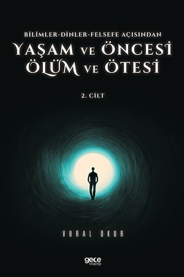 Yaşam ve Öncesi, Ölüm ve Ölüm Ötesi 2.Cilt