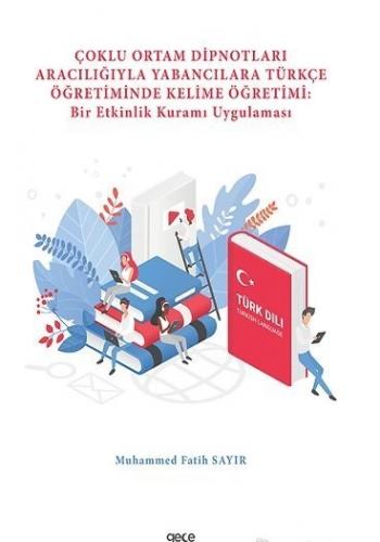 Çoklu Ortam Dipnotları Aracılığıyla Yabancılara Türkçe Öğretiminde Kelime Öğretimi
