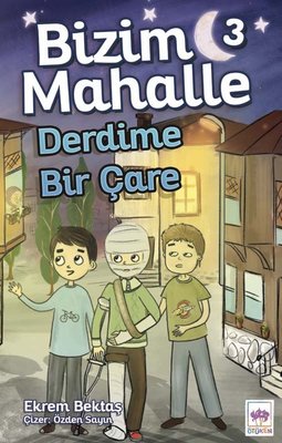 Çocuk Kitapları - Derdime Bir Çare - Bizim Mahalle 3 - Ekrem Bektaş - 