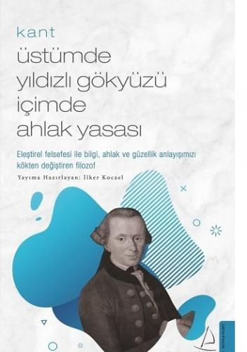 Kant-Üstümde Yıldızlı Gökyüzü İçimde Ahlak Yasası