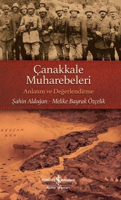 Çanakkale Muharebeleri – Anlatım Ve Değerlendirme
