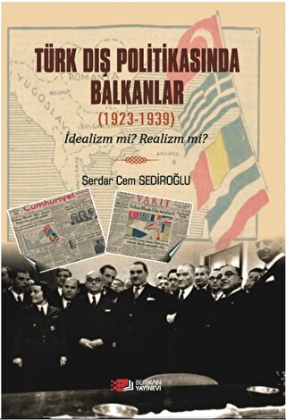 Türk Dış Politikasında Balkanlar (1923-1939) Serdar Cem Sediroğlu