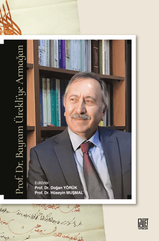 Prof. Dr. Bayram Ürekli’ye Armağan Hüseyin Muşmal