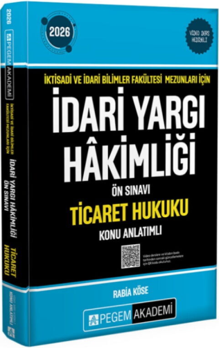 Pegem Yayınları 2026 İktisadi ve İdari Bilimler Fakültesi Mezunları İçin İdari Yargı Hakimliği Ön Sınavı Ticaret Hukuku Konu Anlatımlı