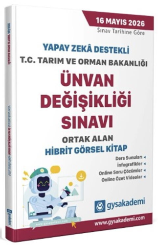 GYS Akademi T.C. Tarım ve Orman Bakanlığı Ünvan Değişikliği Sınavı Ortak Konular Yapay Zeka Destekli Görsel Hibrit Kitap