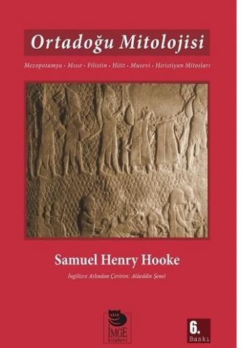 Ortadoğu Mitolojisi Mezopotamya, Mısır, Filistin ,Hitit, Musevi, Hrist
