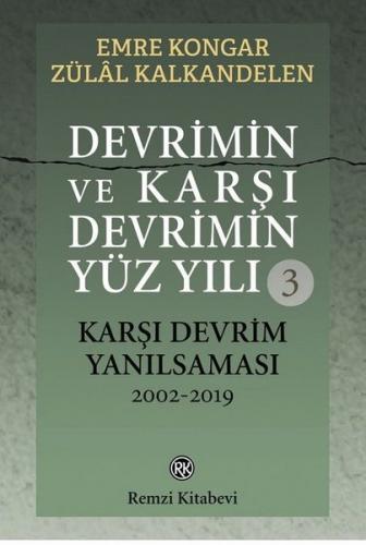 Devrimin ve Karşı Devrimin Yüz Yılı-3 Zülal Kalkandelen