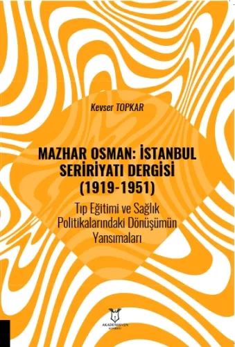 Mazhar Osman: İstanbul Seririyatı Dergisi (1919-1951) Kevser Topkar