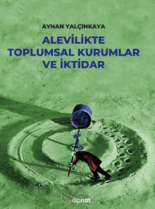 Alevilikte Toplumsal Kurumlar ve İktidar