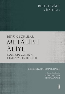Büyük Sorular Metalib-i Aliye: Tanrı’nın Varlığını İspatlayan Dört Delil