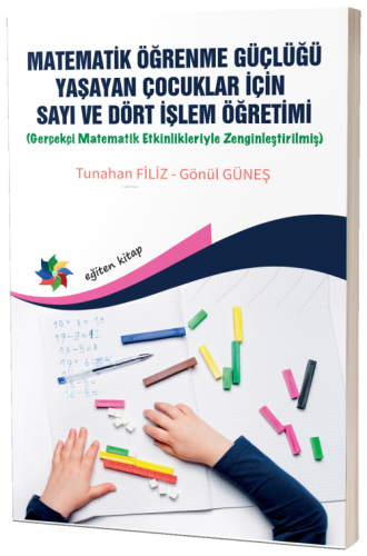 Matematik Öğrenme Güçlüğü Yaşayan Çocuklar İçin Sayı ve Dört İşlem Öğretimi