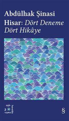 Abdülhak Şinasi Hisar:  Dört Deneme  Dört Hikâye