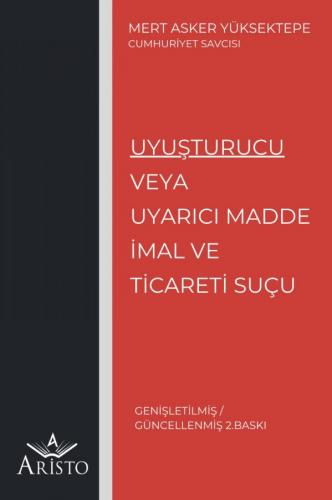 Uyuşturucu veya Uyarıcı Madde İmal ve Ticareti Suçu