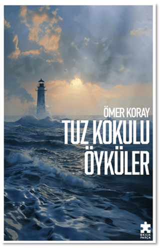 Tuz Kokulu Öyküler Ömer Koray