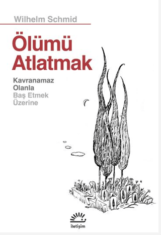 Edebiyat,Deneme - Yazın, - İletişim Yayınları - Ölümü Atlatmak
