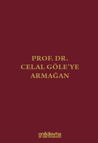 Prof. Dr. Celal Göle'ye Armağan