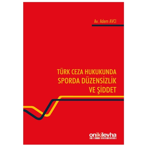 Türk Ceza Hukukunda Sporda Düzensizlik ve Şiddet