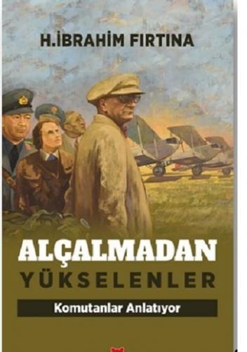 Alçalmadan Yükselenler H. İbrahim Fırtına