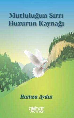 Mutluluğun Sırrı Huzurun Kaynağı