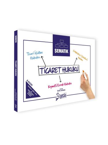 - Yetki Yayıncılık - Yetki Yayınları 2025 Şematik Ticaret Hukuku