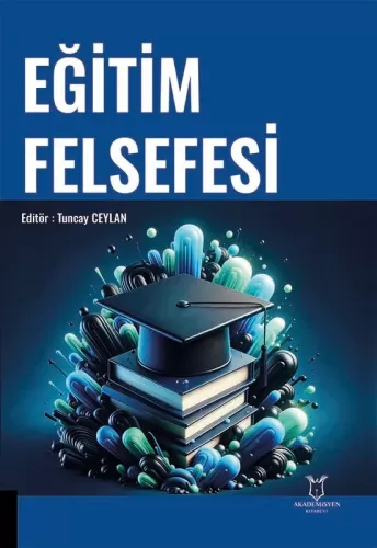 Felsefe Kitapları, - Akademisyen Kitabevi - Eği̇ti̇m Felsefesi