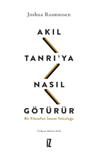 Akıl Tanrı’ya Nasıl Götürür?