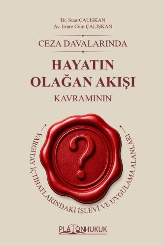 Ceza Davalarında Hayatın Olağan Akışı Kavramının