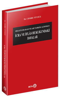 Milletlerarası Ticari Tahkim Açısından İcra ve İflâs Hukukundaki Davalar