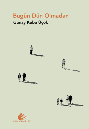 Edebiyat,Şiir, - Meşe Kitaplığı - Bugün Dün Olmadan