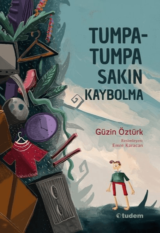 Çocuk Kitapları,Roman, - Tudem Yayınları Kültür - Tumpa-tumpa Sakın Ka