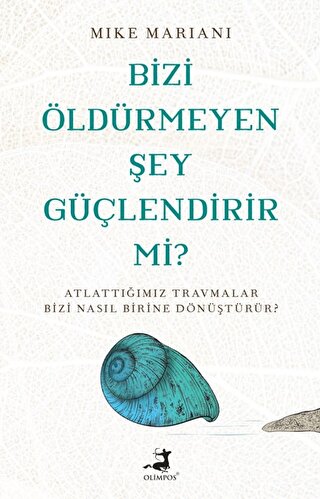 Bizi Öldürmeyen Şey Güçlendirir Mi? Mike Mariani