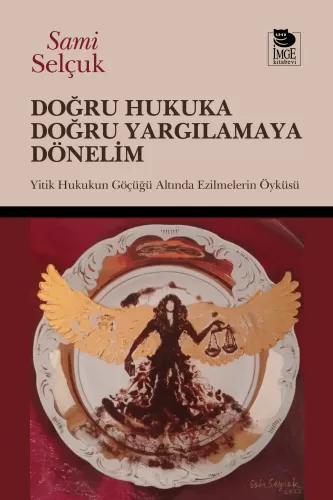 Doğru Hukuka Doğru Yargılamaya Dönelim