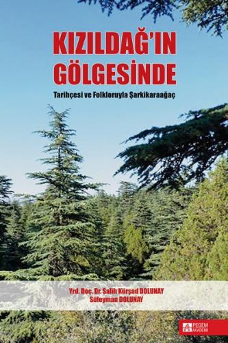 Kızıldağın Gölgesinde Tarihçesi ve Folkloruyla Şarkikaraağaç