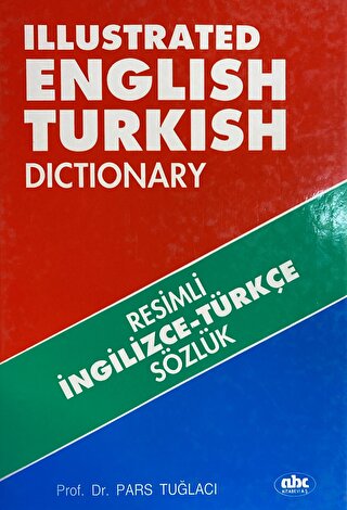 Illustrated English - Turkish Dictionary / Resimli İngilizce - Türkçe 