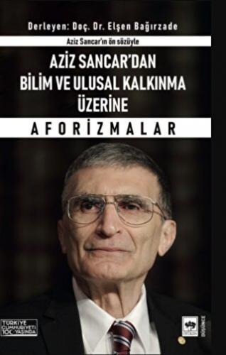 Aziz Sancar'dan Bilim ve Ulusal Kalkınma Üzerine Aforizmalar