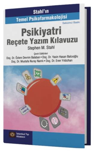 Stahl'ın Temel Psikofarmakolojisi Psikiyatri Reçete Kılavuzu