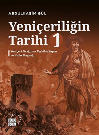 Yeniçeriliğin Tarihi 1