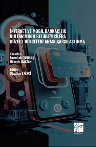 İnternet Ve Mobil Bankacılık Kullanımının Belirleyicileri