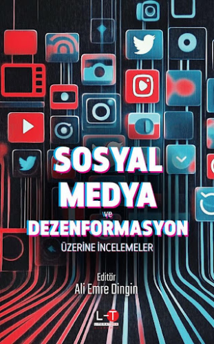 Sosyal Medya  Ve Dezenformasyon Üzerine İncelemeler