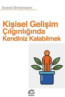 Kişisel Gelişim Çılgınlığında Kendiniz Kalabilmek