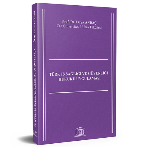 Türk İş Sağlığı ve Güvenliği Hukuku Uygulaması Faruk Andaç