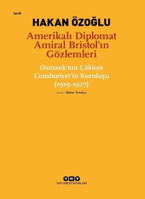 Amerikalı Diplomat Amiral Bristol’ın Gözlemleri