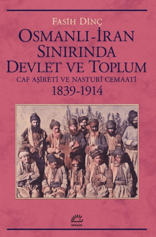Osmanlı İran Sınırında Devlet ve Toplum
