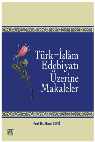 Türk - İslam Edebiyatı Üzerine Makaleler Ahmet Sevgi